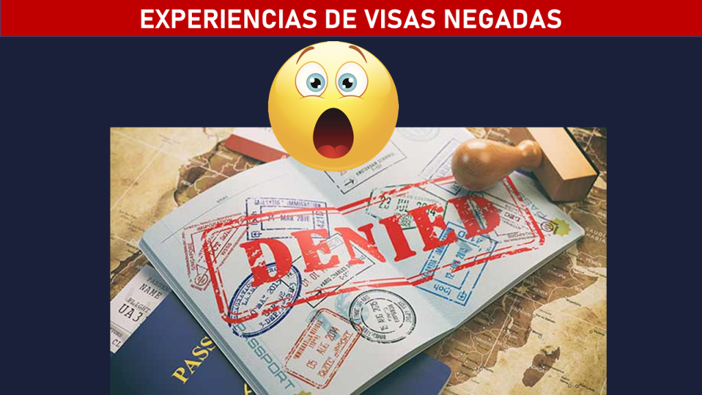 experiencias de visas negadas